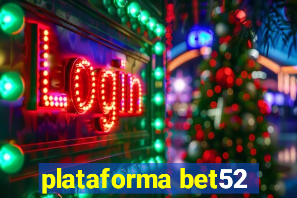 plataforma bet52